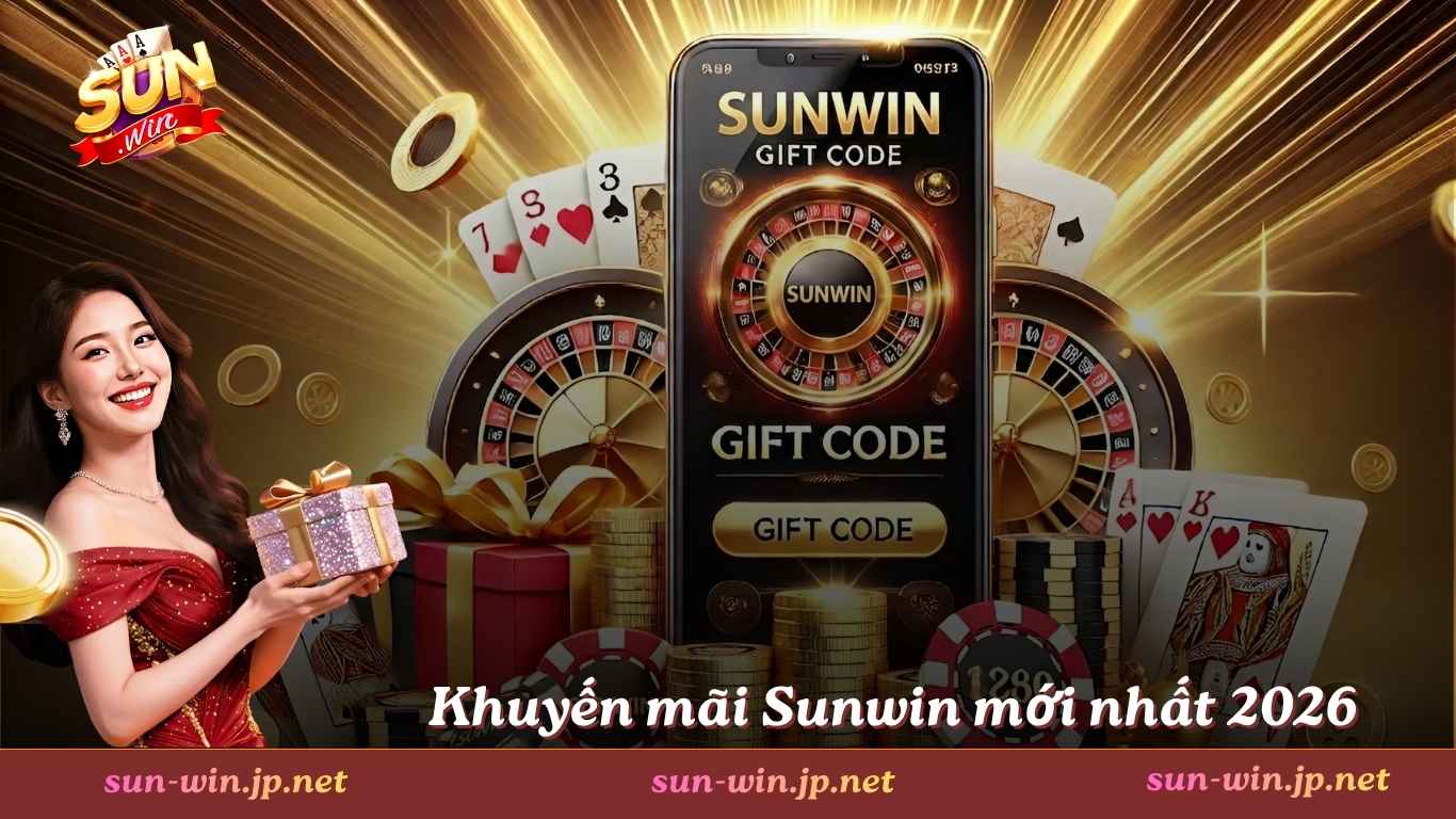 Khuyến mãi Sunwin mới nhất 2026