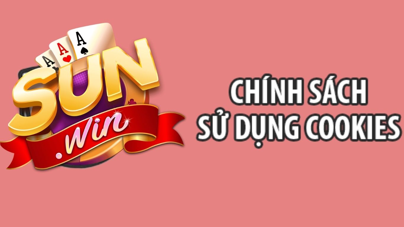 Tầm quan trọng của chính sách cookies tại Sunwin Tầm quan trọng của chính sách cookies tại Sunwin